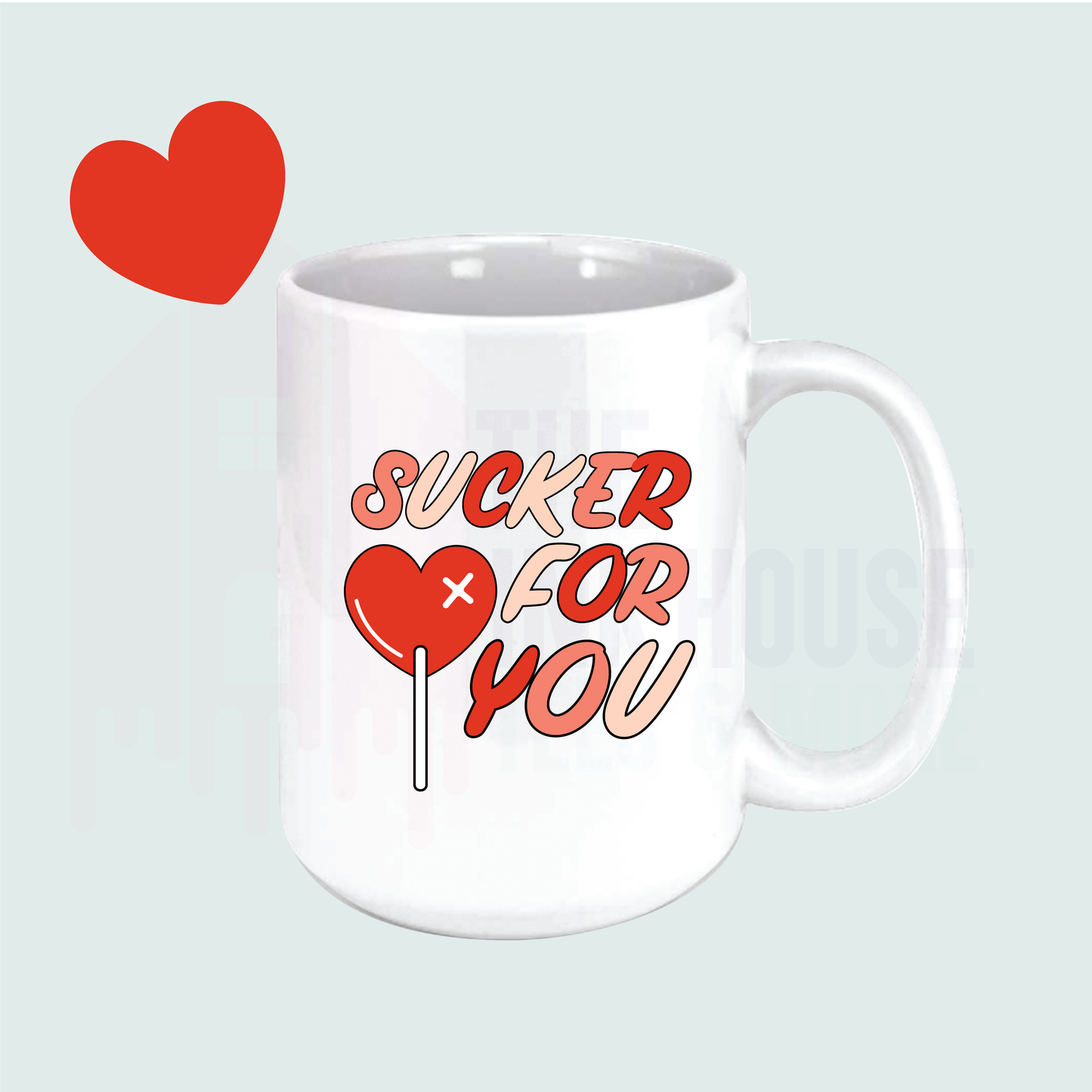 SUCKER FOR YOU MUG